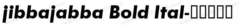 jibbajabba Bold Ital字体转换